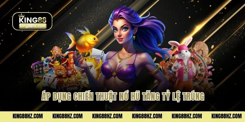 Nổ Hũ 3 Áp dụng chiến thuật nổ hũ tăng tỷ lệ trúng