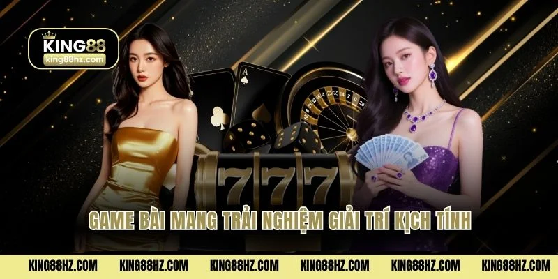 Game bài mang trải nghiệm giải trí kịch tính