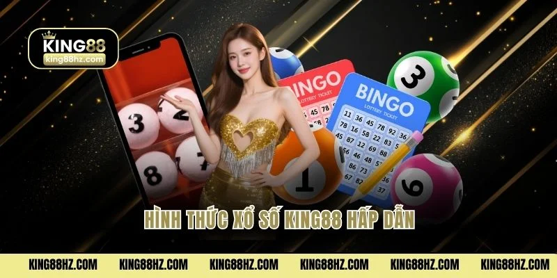 Hình thức xổ số King88 hấp dẫn