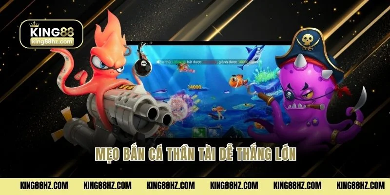 Mẹo bắn cá Thần Tài dễ thắng lớn