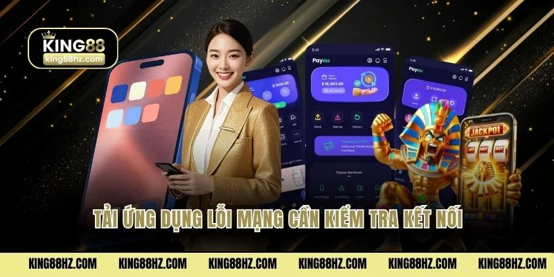 Tải ứng dụng lỗi mạng cần kiểm tra kết nối