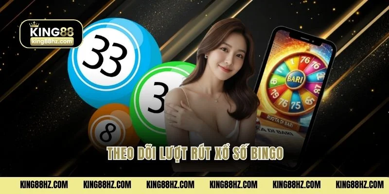 Theo dõi lượt rút xổ số Bingo