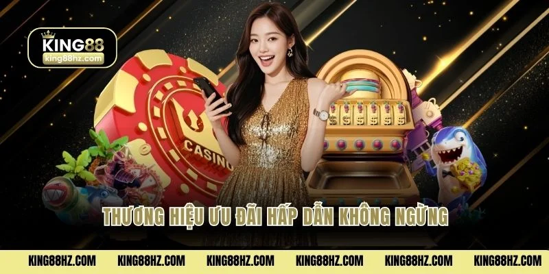 Thương hiệu ưu đãi hấp dẫn không ngừng