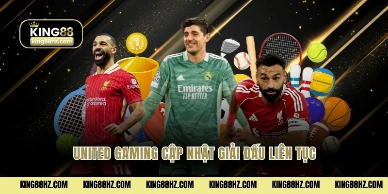 United Gaming - Cuốn Hút Với Trên 1000 Kèo Thơm Mỗi Ngày 3 United Gaming cập nhật giải đấu liên tục